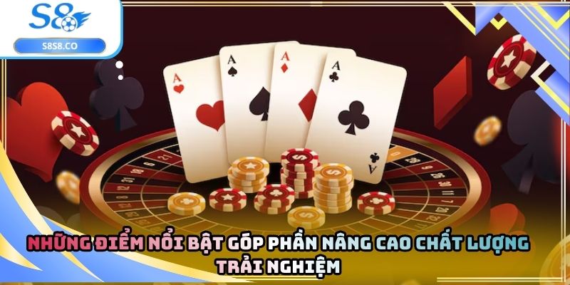 Những điểm nổi bật góp phần nâng cao chất lượng trải nghiệm