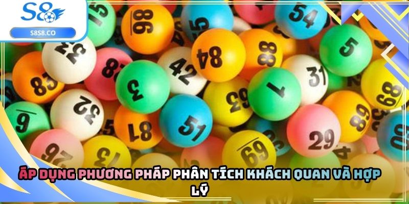Áp dụng phương pháp phân tích khách quan và hợp lý